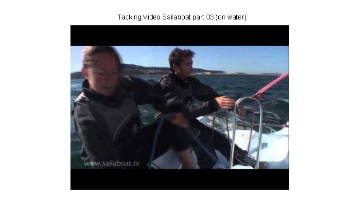 Tacking Video Sailaboat part 03 (on water) 