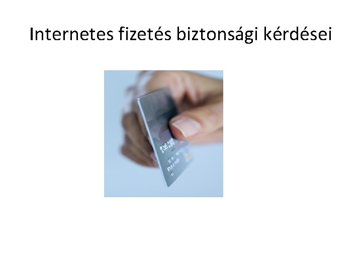 Internetes fizetés biztonsági kérdései 