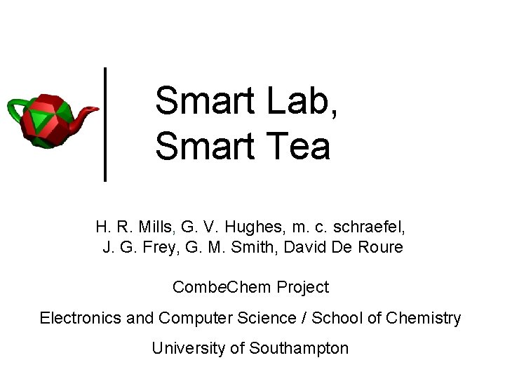 Smart Lab, Smart Tea H. R. Mills, G. V. Hughes, m. c. schraefel, J.