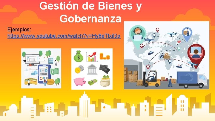 Gestión de Bienes y Gobernanza Ejemplos: https: //www. youtube. com/watch? v=Hy 8 e. Ttxil