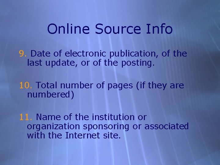 Online Source Info 9. Date of electronic publication, of the last update, or of
