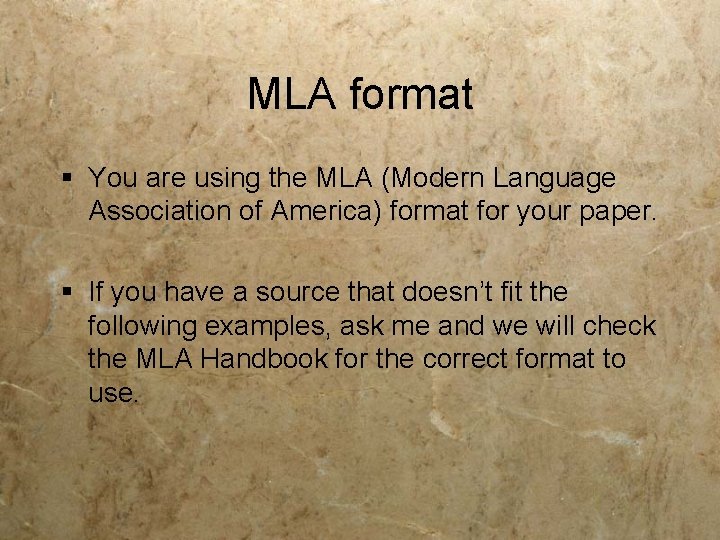 MLA format § You are using the MLA (Modern Language Association of America) format