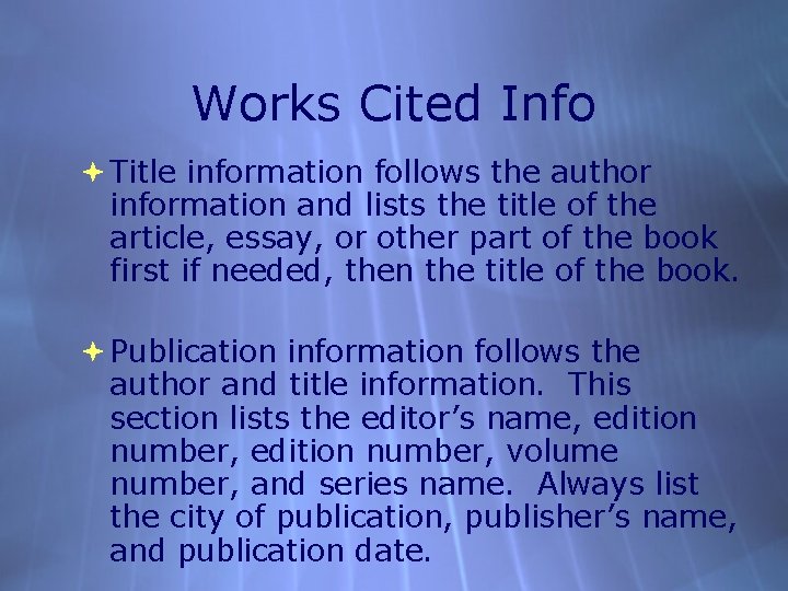 Works Cited Info Title information follows the author information and lists the title of