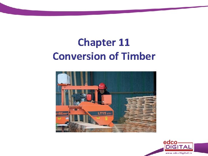 Chapter 11 Conversion of Timber 