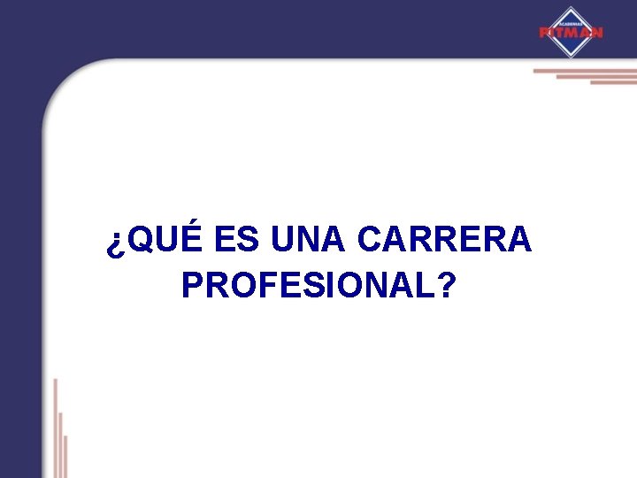 ¿QUÉ ES UNA CARRERA PROFESIONAL? 