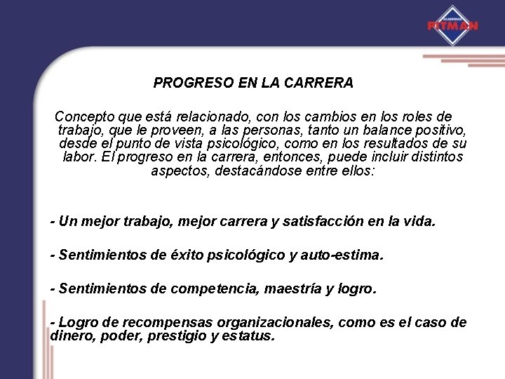 PROGRESO EN LA CARRERA Concepto que está relacionado, con los cambios en los roles