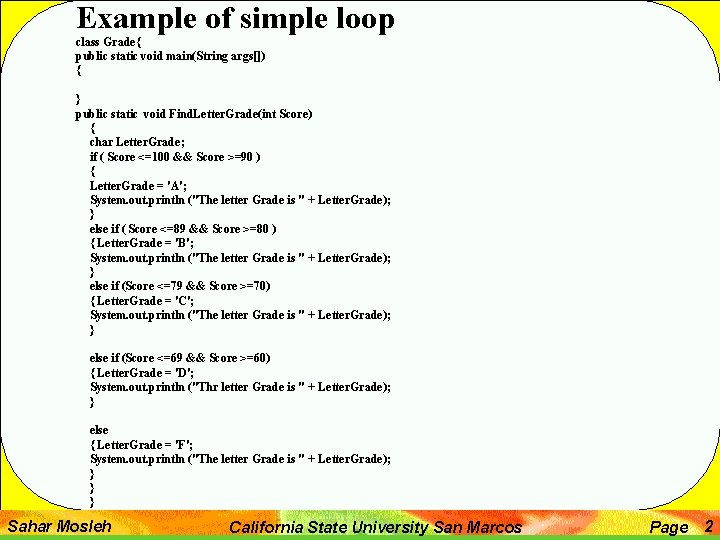 Example of simple loop class Grade{ public static void main(String args[]) { } public