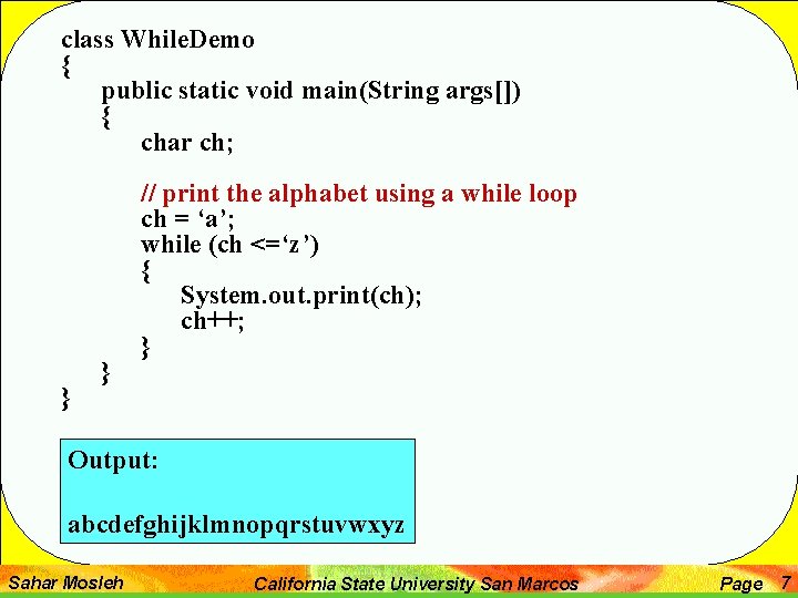 class While. Demo { public static void main(String args[]) { char ch; } }