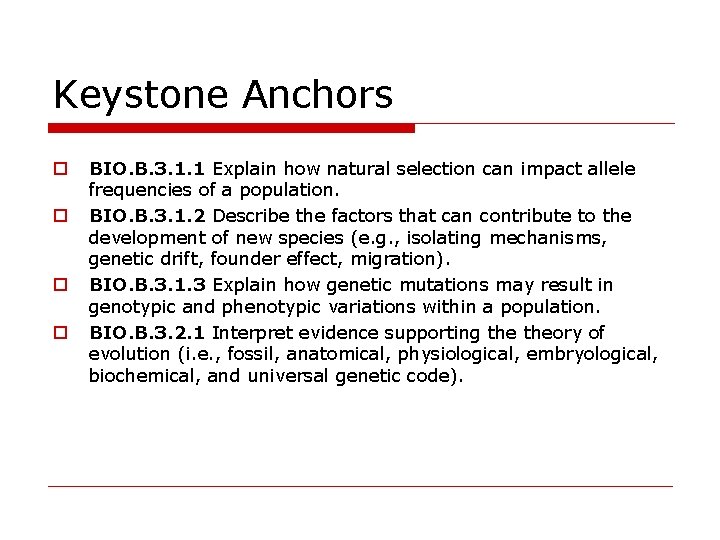 Keystone Anchors o o BIO. B. 3. 1. 1 Explain how natural selection can