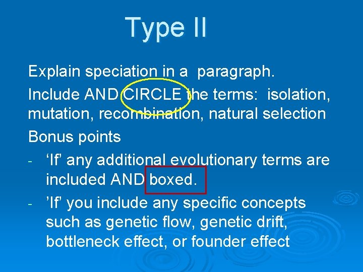 Type II Explain speciation in a paragraph. Include AND CIRCLE the terms: isolation, mutation,