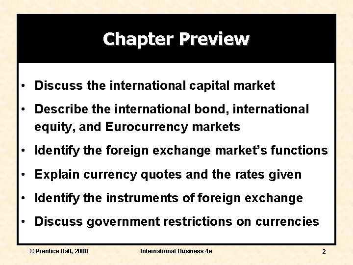 Chapter Preview • Discuss the international capital market • Describe the international bond, international