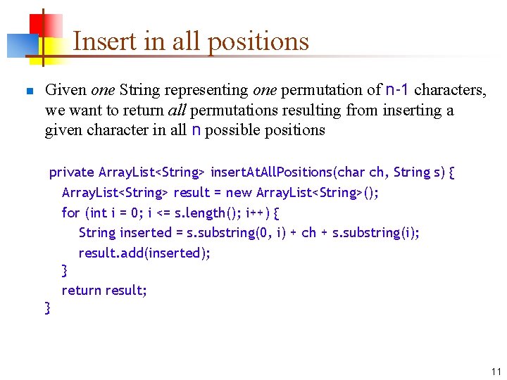 Insert in all positions n Given one String representing one permutation of n-1 characters,