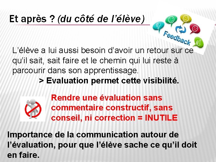 Et après ? (du côté de l’élève) L’élève a lui aussi besoin d’avoir un
