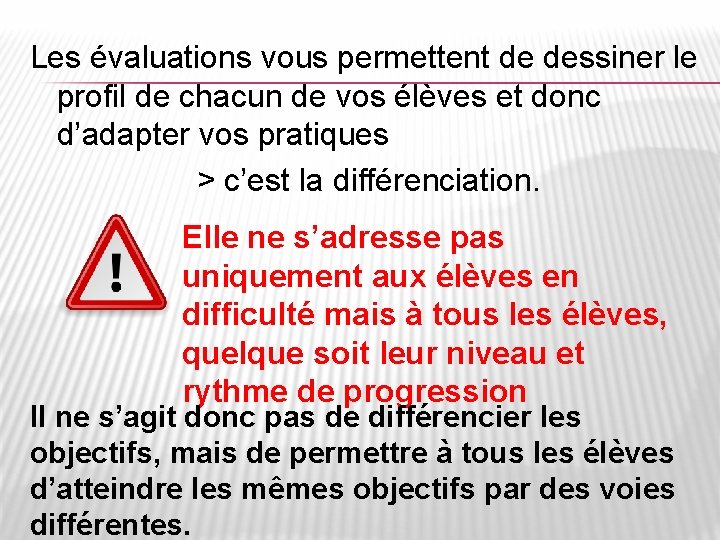 Les évaluations vous permettent de dessiner le profil de chacun de vos élèves et