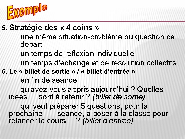 5. Stratégie des « 4 coins » une même situation-problème ou question de départ