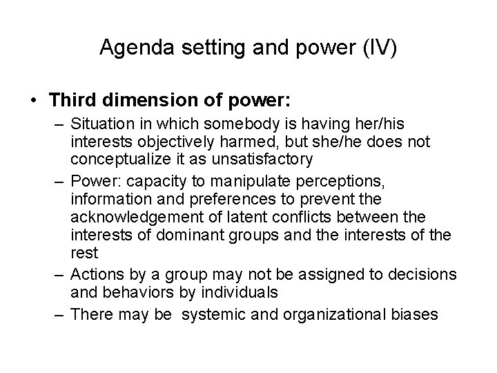 Agenda setting and power (IV) • Third dimension of power: – Situation in which Agenda setting and power (IV) • Third dimension of power: – Situation in which