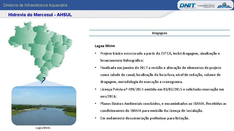 Diretoria de Infraestrutura Aquaviária Hidrovia do Mercosul - AHSUL Mapas das IP 4 s