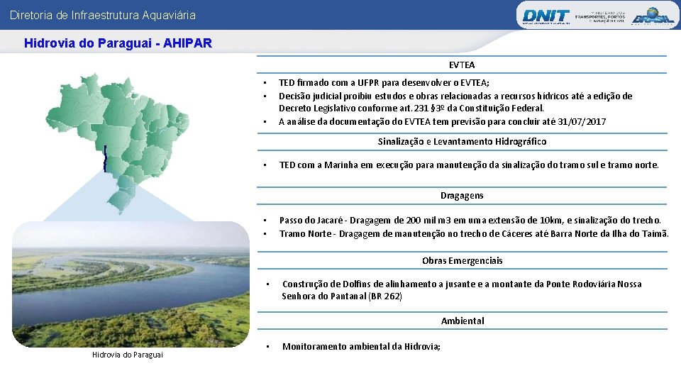 Diretoria de Infraestrutura Aquaviária Hidrovia do Paraguai - AHIPAR Mapas das IP 4 s