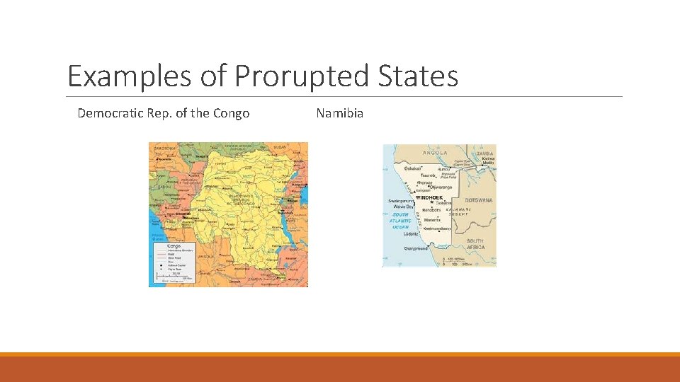 Examples of Prorupted States Democratic Rep. of the Congo Namibia 