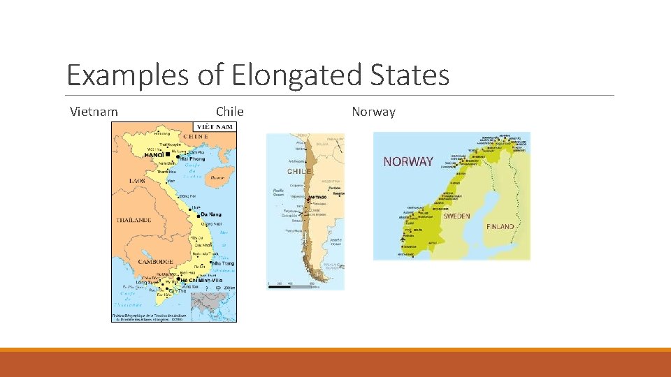Examples of Elongated States Vietnam Chile Norway 