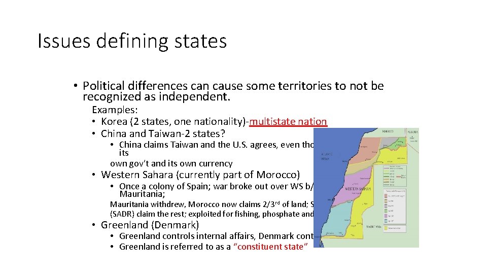 Issues defining states • Political differences can cause some territories to not be recognized