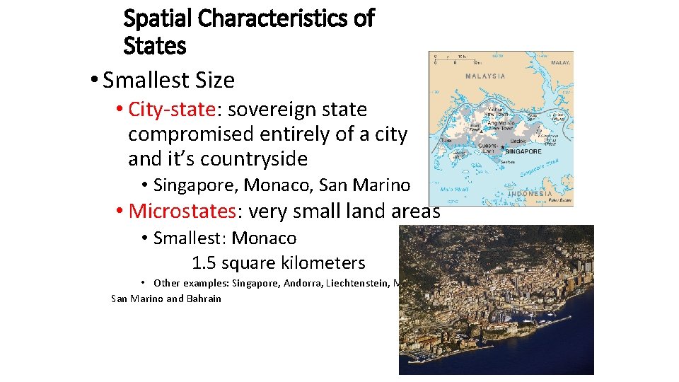 Spatial Characteristics of States • Smallest Size • City-state: sovereign state compromised entirely of