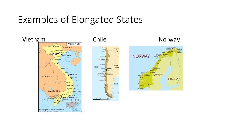 Examples of Elongated States Vietnam Chile Norway 