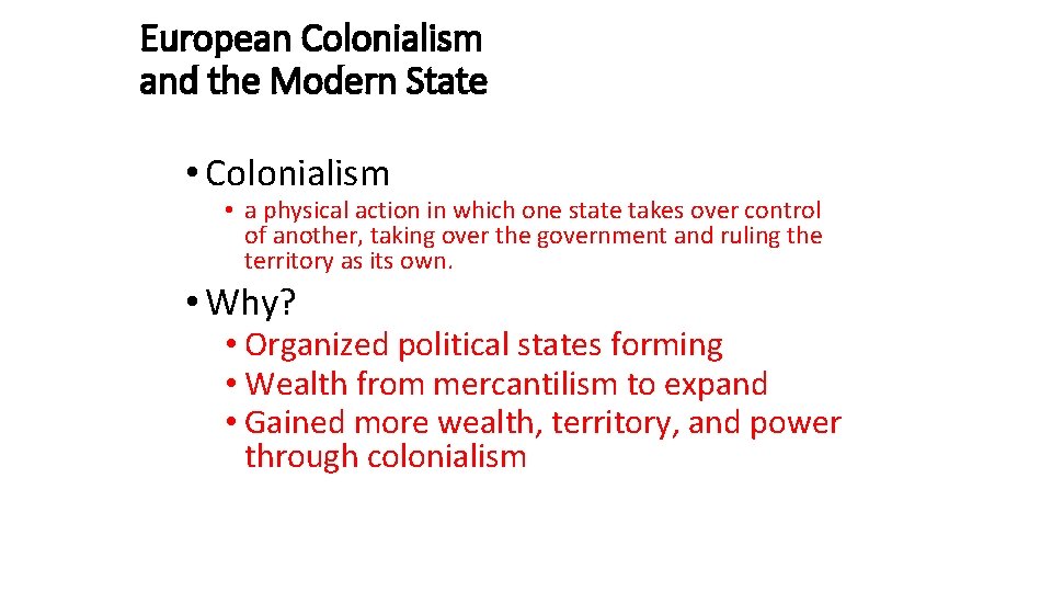 European Colonialism and the Modern State • Colonialism • a physical action in which