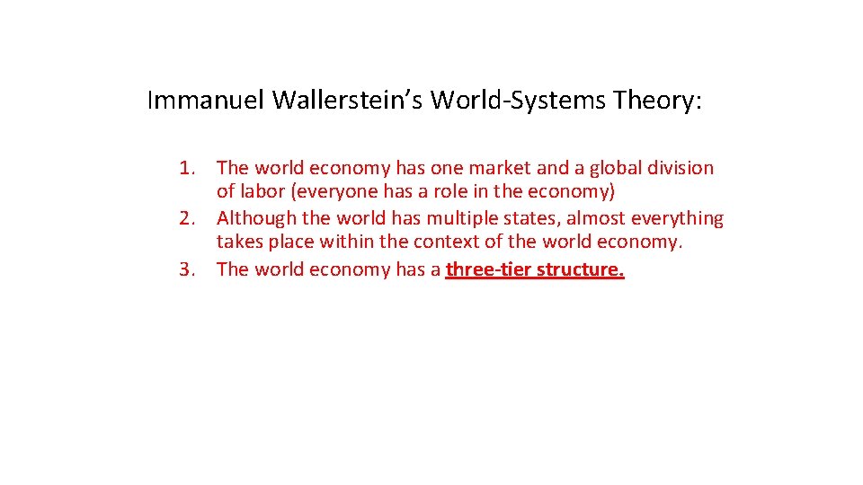 Immanuel Wallerstein’s World-Systems Theory: 1. The world economy has one market and a global