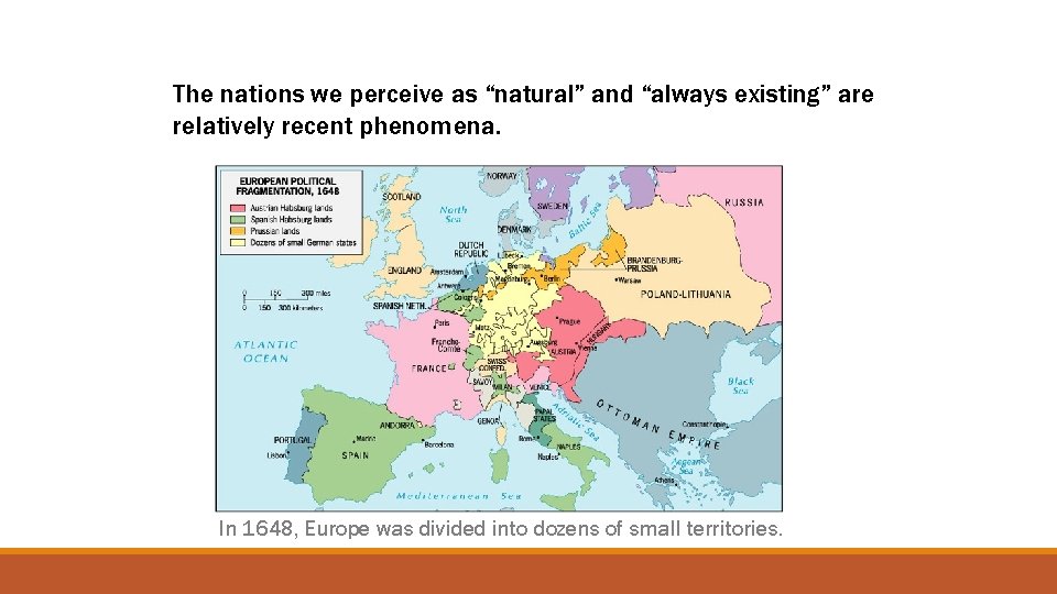 The nations we perceive as “natural” and “always existing” are relatively recent phenomena. In