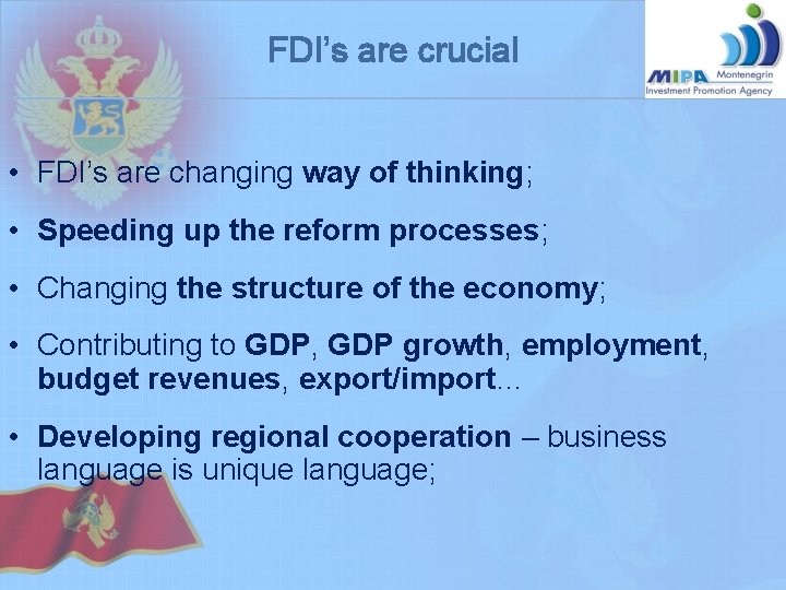 FDI’s are crucial • FDI’s are changing way of thinking; • Speeding up the FDI’s are crucial • FDI’s are changing way of thinking; • Speeding up the