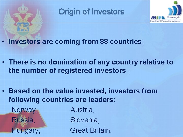 Origin of Investors • Investors are coming from 88 countries; • There is no Origin of Investors • Investors are coming from 88 countries; • There is no