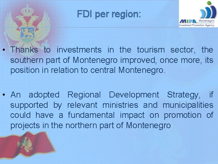 FDI per region: • Thanks to investments in the tourism sector, the southern part FDI per region: • Thanks to investments in the tourism sector, the southern part