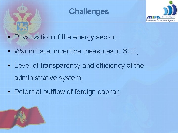 Challenges • Privatization of the energy sector; • War in fiscal incentive measures in Challenges • Privatization of the energy sector; • War in fiscal incentive measures in