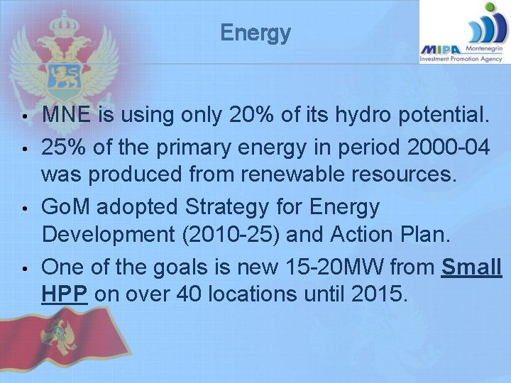 Energy • • MNE is using only 20% of its hydro potential. 25% of Energy • • MNE is using only 20% of its hydro potential. 25% of