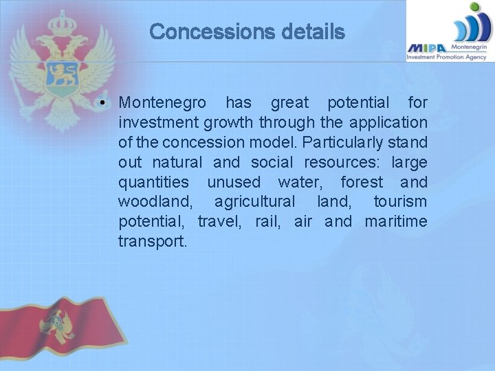 Concessions details • Montenegro has great potential for investment growth through the application of Concessions details • Montenegro has great potential for investment growth through the application of
