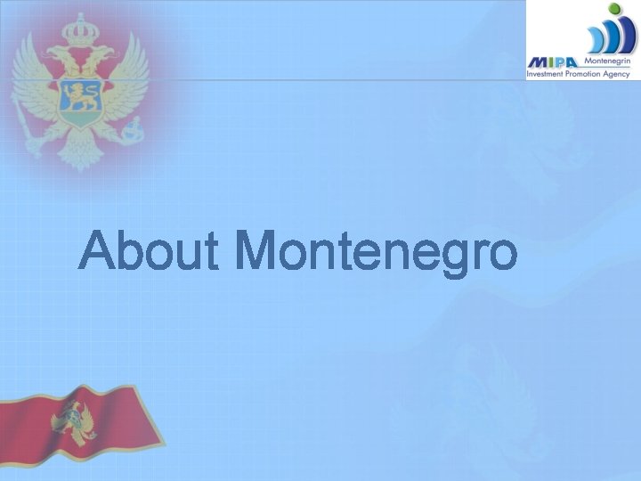 About Montenegro About Montenegro