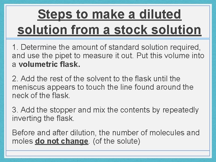 Steps to make a diluted solution from a stock solution 1. Determine the amount