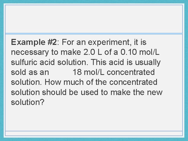 Example #2: For an experiment, it is necessary to make 2. 0 L of