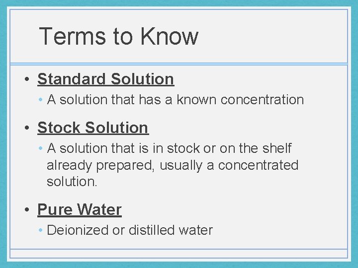 Terms to Know • Standard Solution • A solution that has a known concentration