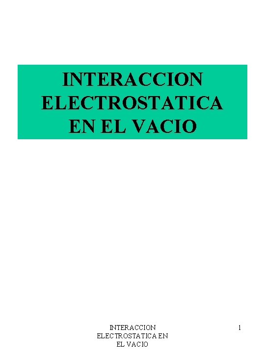 INTERACCION ELECTROSTATICA EN EL VACIO 1 