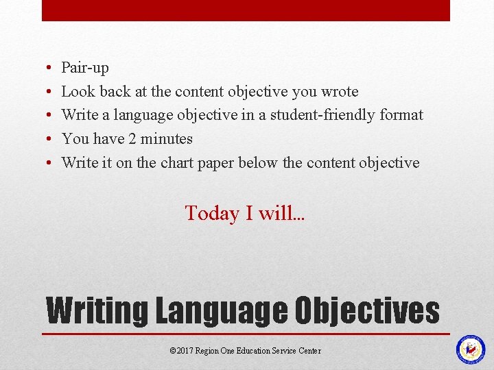  • • • Pair-up Look back at the content objective you wrote Write