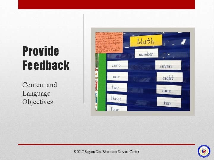 Provide Feedback Content and Language Objectives © 2017 Region One Education Service Center 