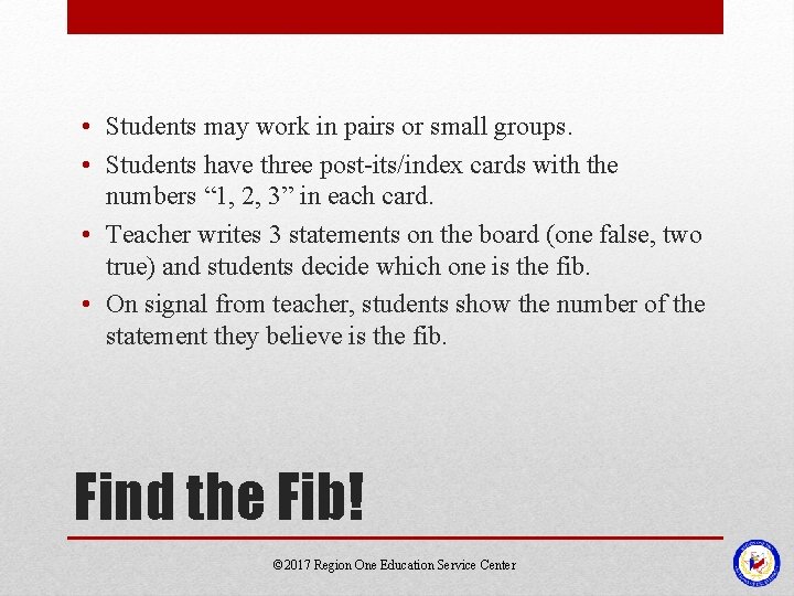  • Students may work in pairs or small groups. • Students have three