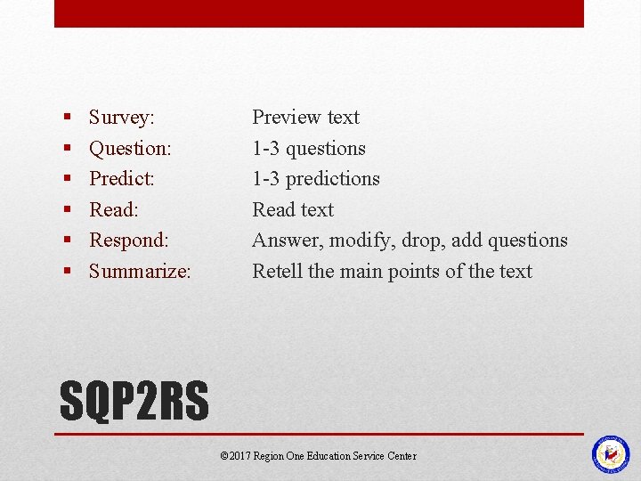 § § § Survey: Question: Predict: Read: Respond: Summarize: Preview text 1 -3 questions