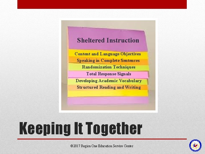 Sheltered Instruction Content and Language Objectives Speaking in Complete Sentences Randomization Techniques Total Response