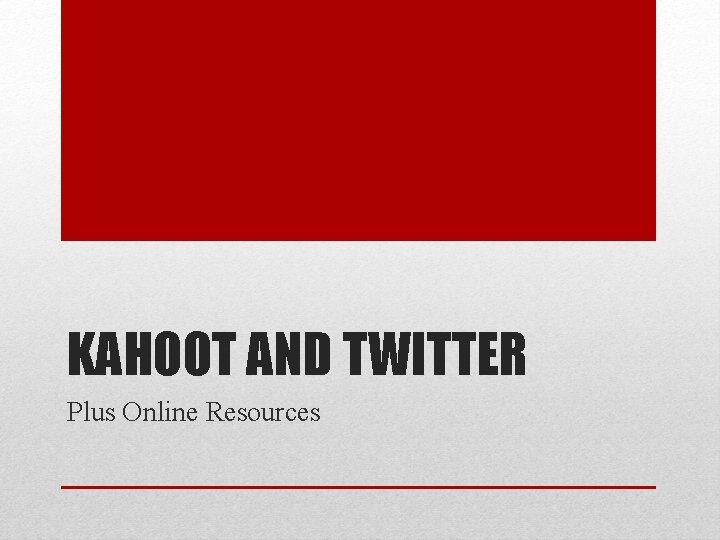 KAHOOT AND TWITTER Plus Online Resources 