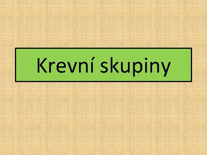 Krevní skupiny 