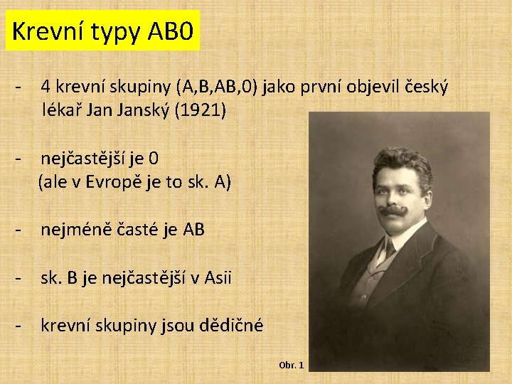 Krevní typy AB 0 - 4 krevní skupiny (A, B, AB, 0) jako první