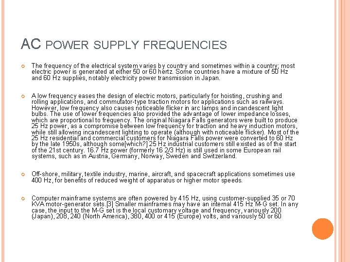 AC POWER SUPPLY FREQUENCIES The frequency of the electrical system varies by country and